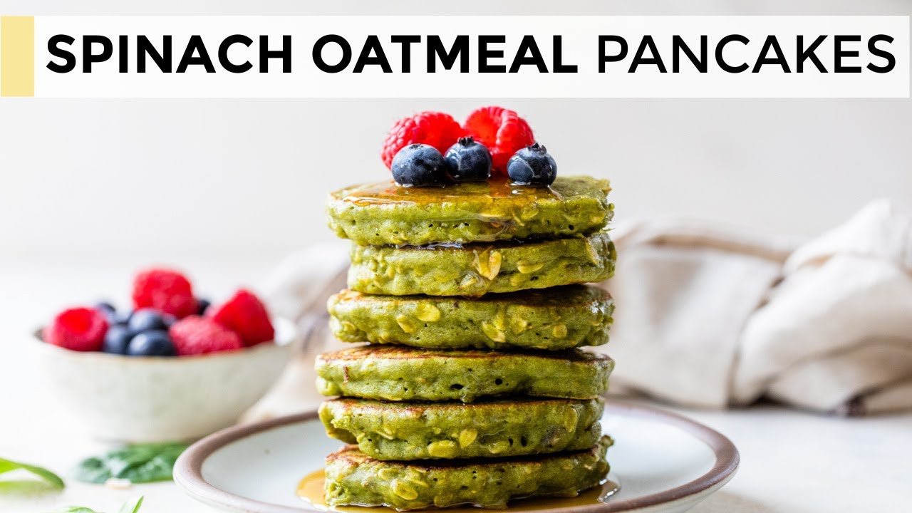 HEALTHY OATMEAL PANCAKES | with spinach