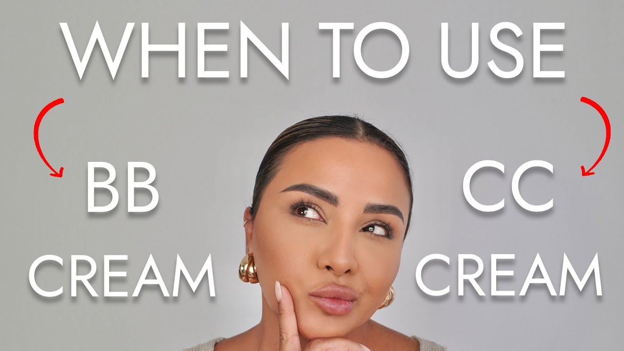 WHEN SHOULD I USE CC CREAM AND BB CREAM? | NINA UBHI
